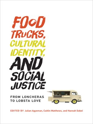 cover image of Food Trucks, Cultural Identity, and Social Justice